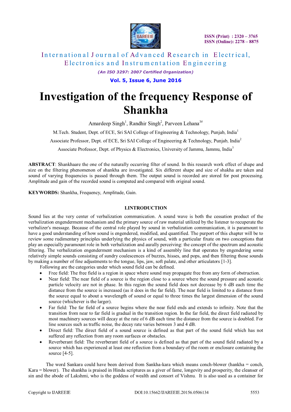 Investigation of the Frequency Response of Shankha Amardeep Singh1, Randhir Singh2, Parveen Lehana3# M.Tech