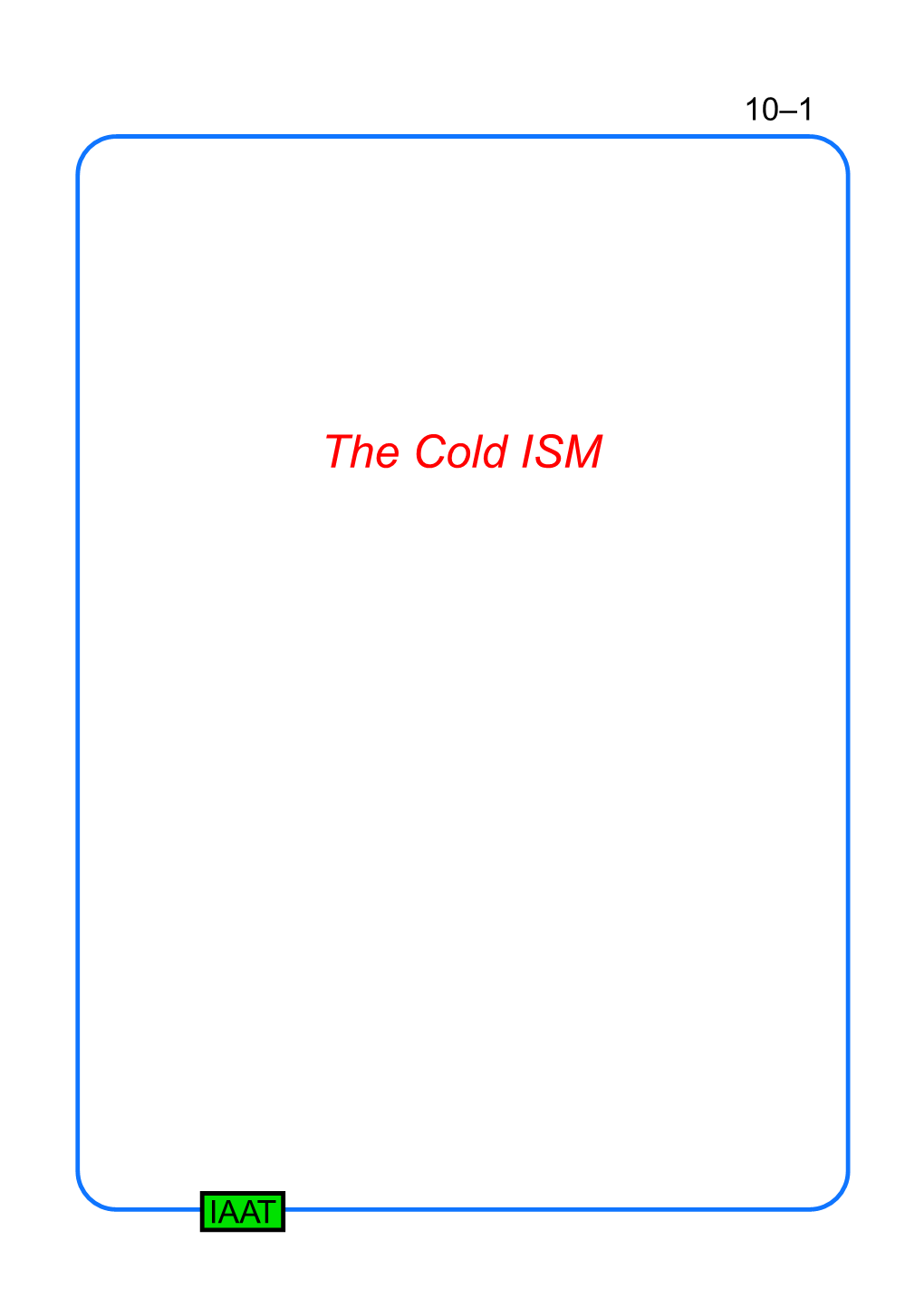 The Cold ISM