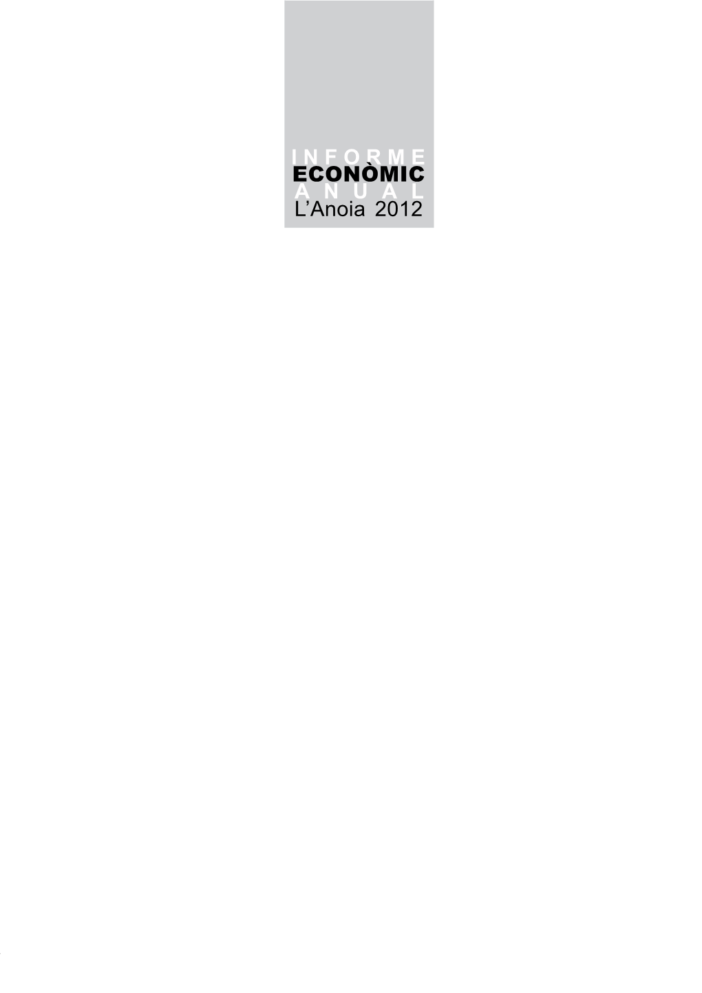 Informe Econòmic Anual L'anoia 2012