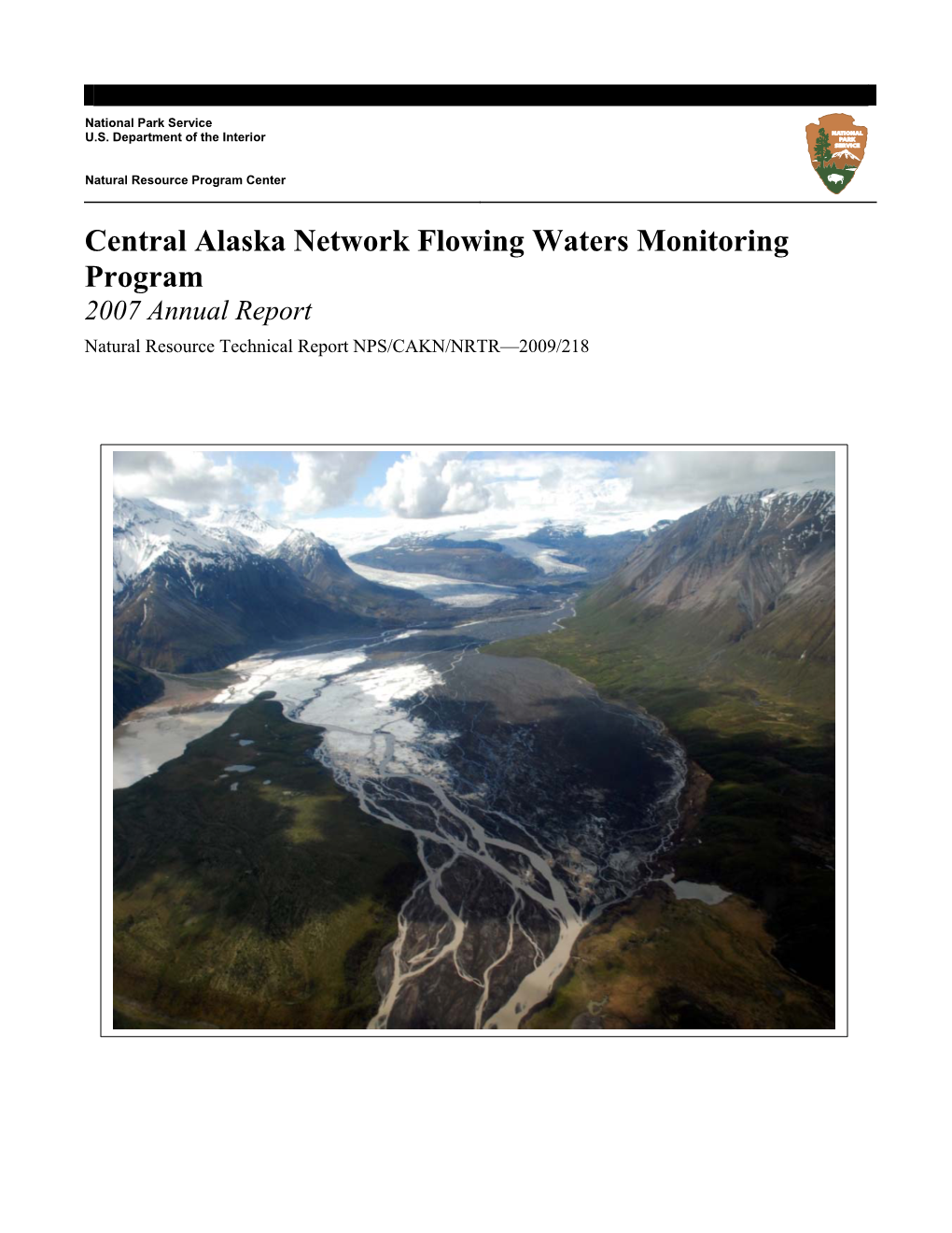 Central Alaska Network Flowing Waters Monitoring Program 2007 Annual Report Natural Resource Technical Report NPS/CAKN/NRTR—2009/218