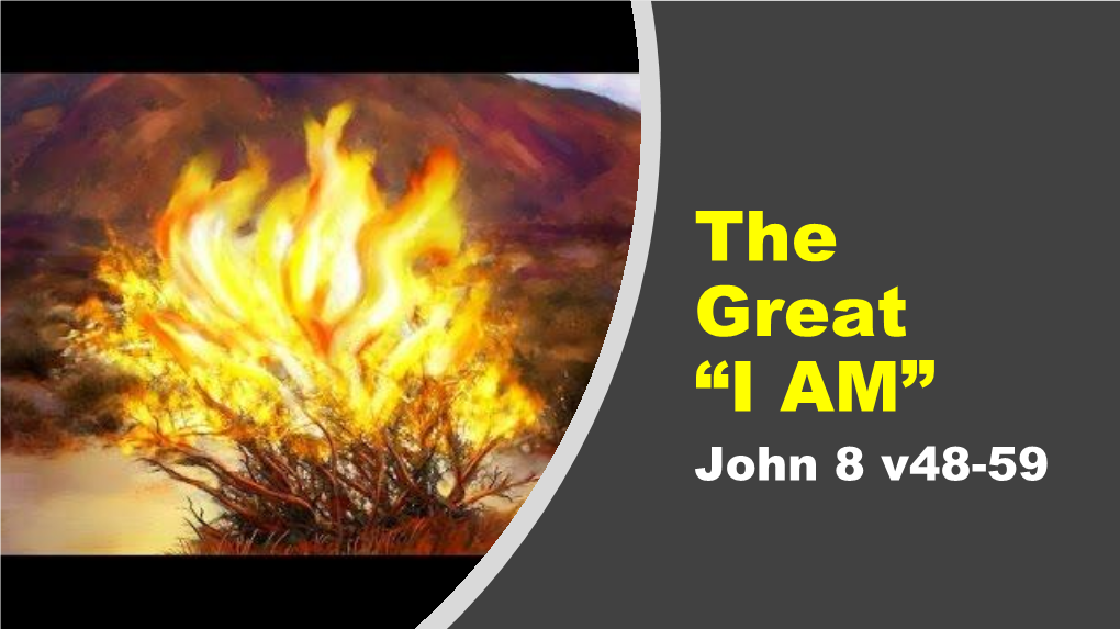 The Great “I AM” John 8 V48-59 Intro 1