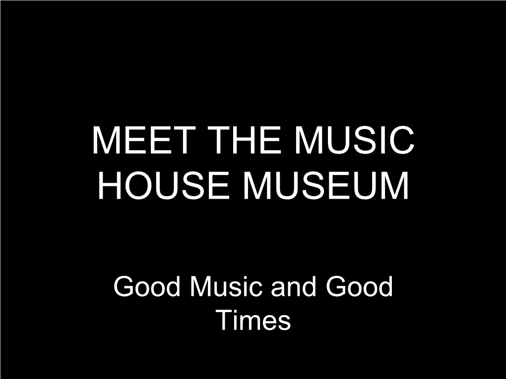 Meet the Music House Museum