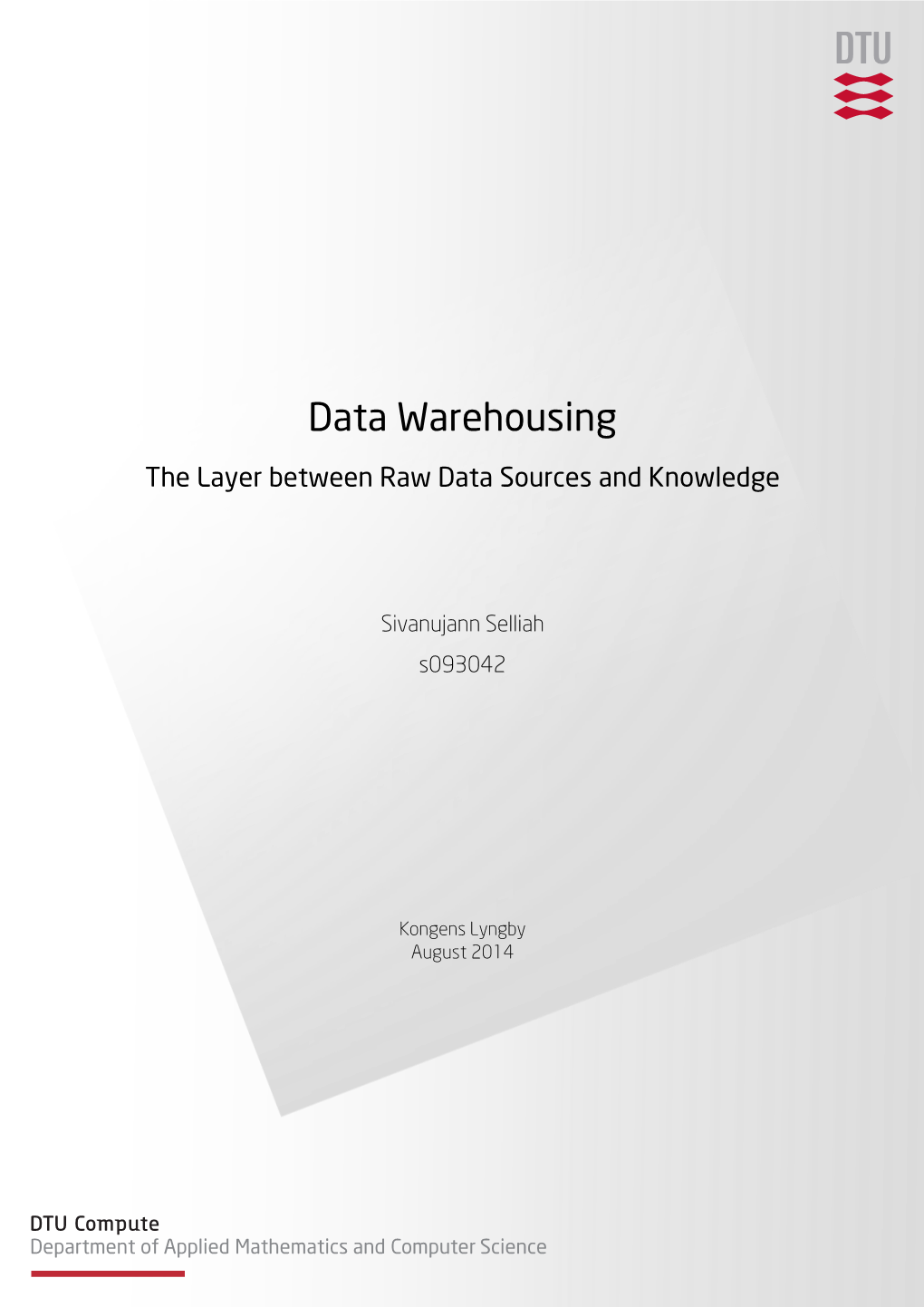 Data Warehousing the Layer Between Raw Data Sources and Knowledge
