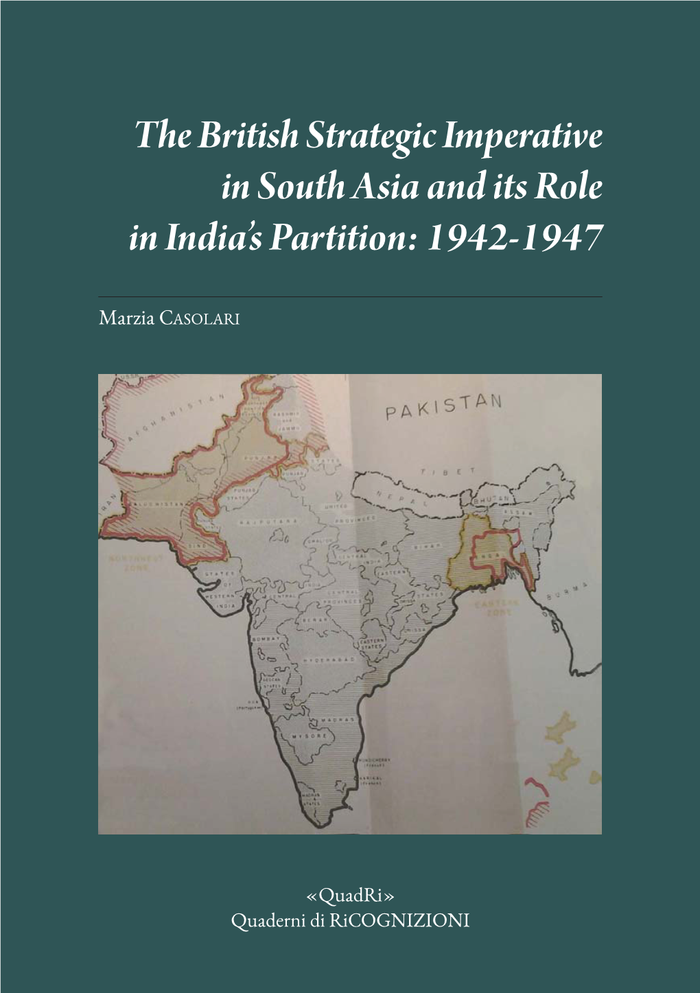 The British Strategic Imperative in South Asia and Its Role in India's