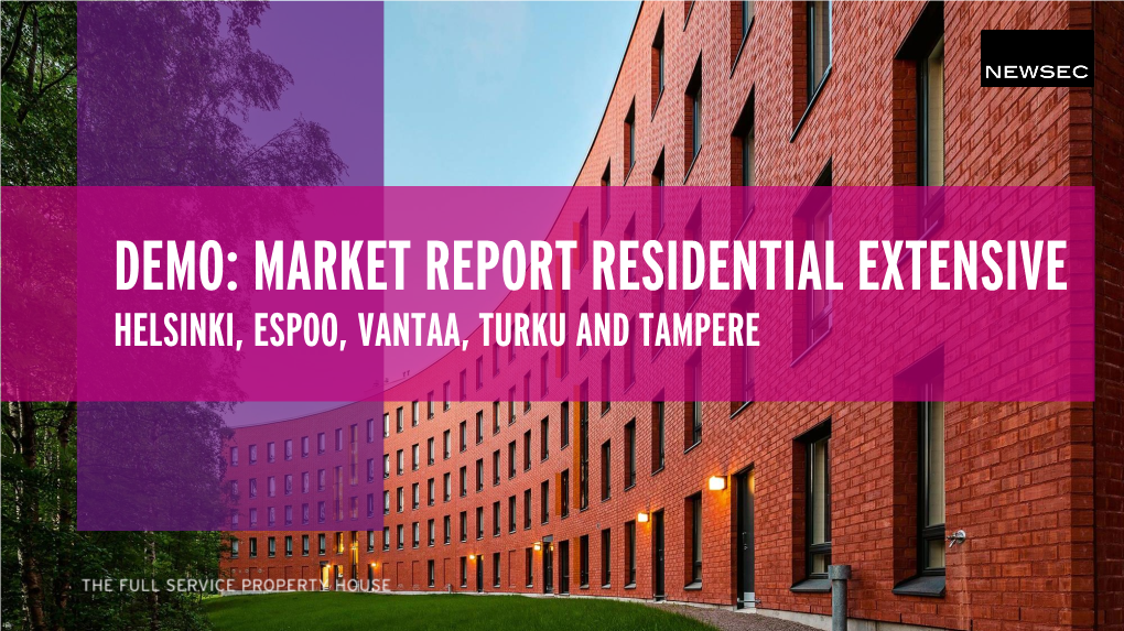 Demo: Market Report Residential Extensive Helsinki, Espoo, Vantaa, Turku and Tampere Hma