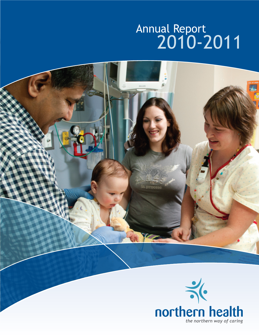 Annual Report 2010-2011 About Northern Health