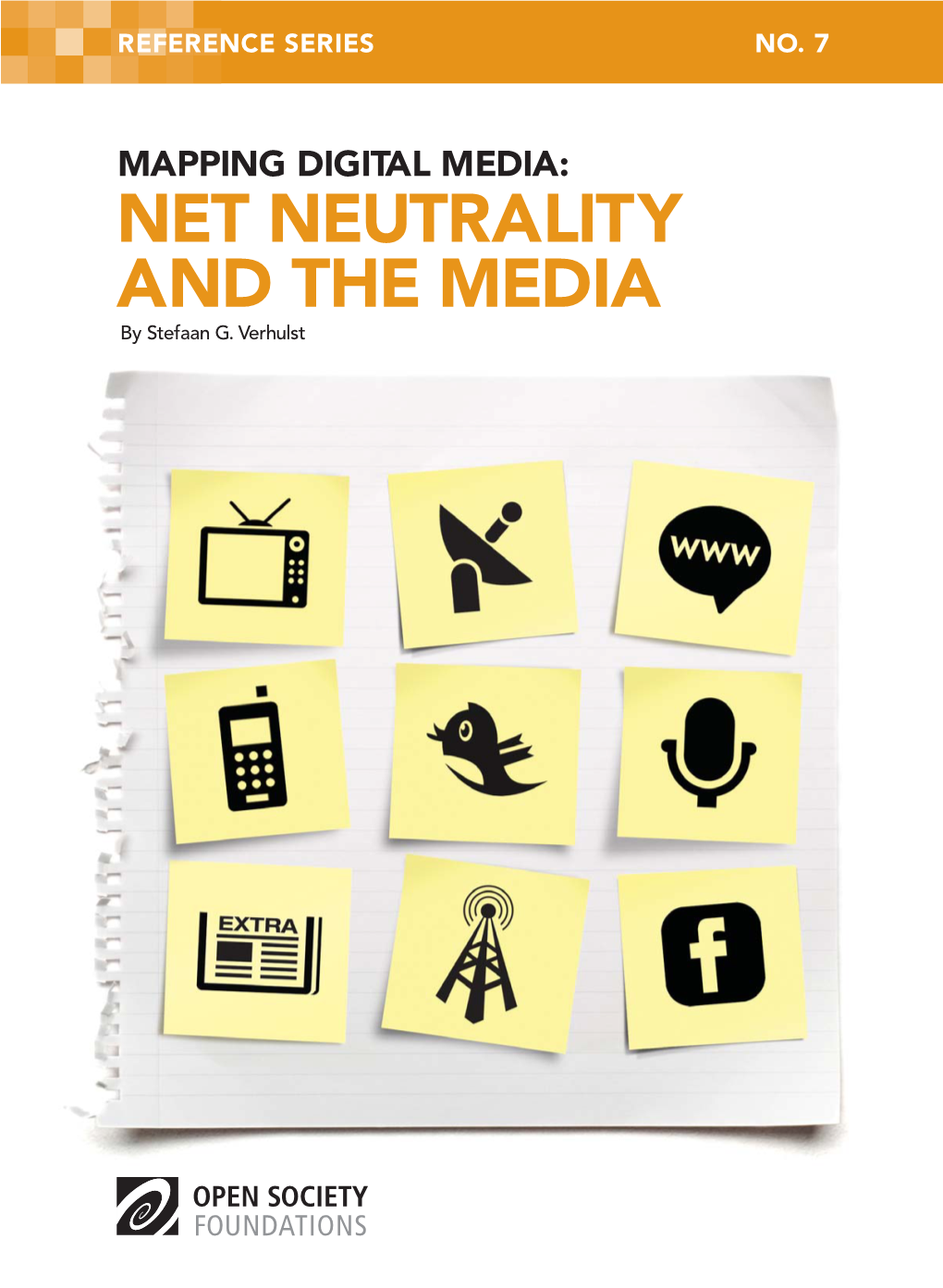 MAPPING DIGITAL MEDIA: NET NEUTRALITY and the MEDIA by Stefaan G