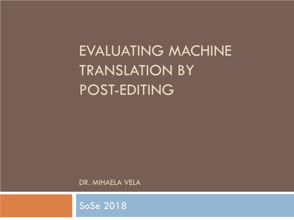 Evaluating Machine Translation by Post-Editing