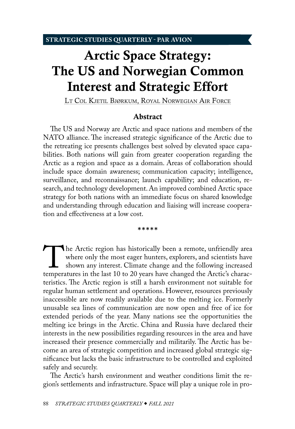 Arctic Space Strategy: the US and Norwegian Common Interest and Strategic Effort Lt Col Kjetil Bjørkum, Royal Norwegian Air Force