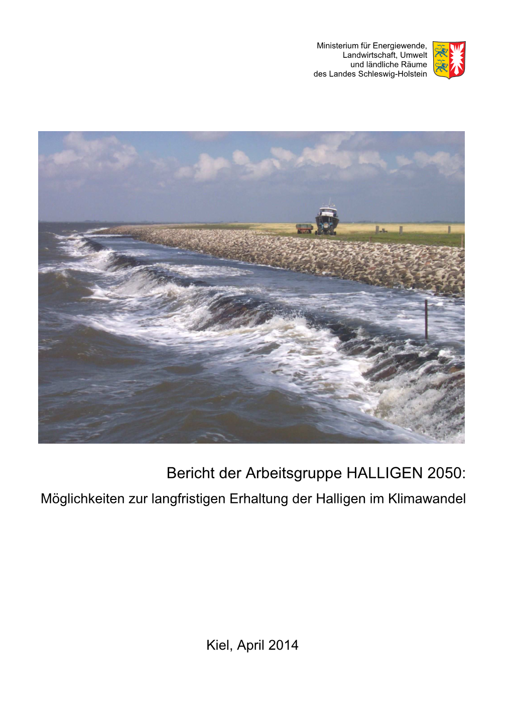 Bericht Der Arbeitsgruppe HALLIGEN 2050: Möglichkeiten Zur Langfristigen Erhaltung Der Halligen Im Klimawandel