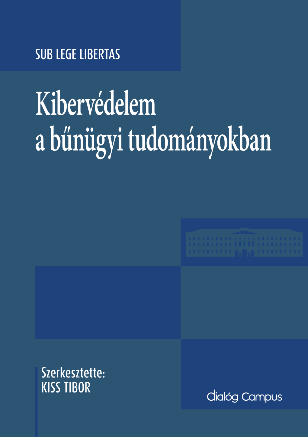 Kibervédelem a Bűnügyi Tudományokbanbűnügyi a Kibervédelem