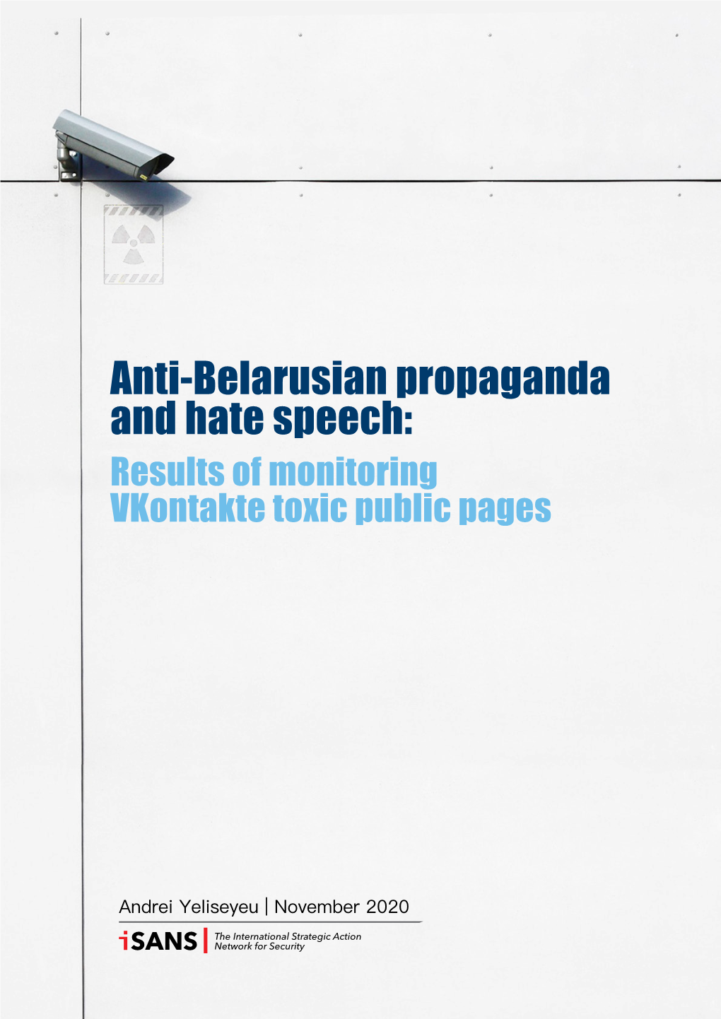 Anti-Belarusian Propaganda and Hate Speech: Results of Monitoring Vkontakte Toxic Public Pages
