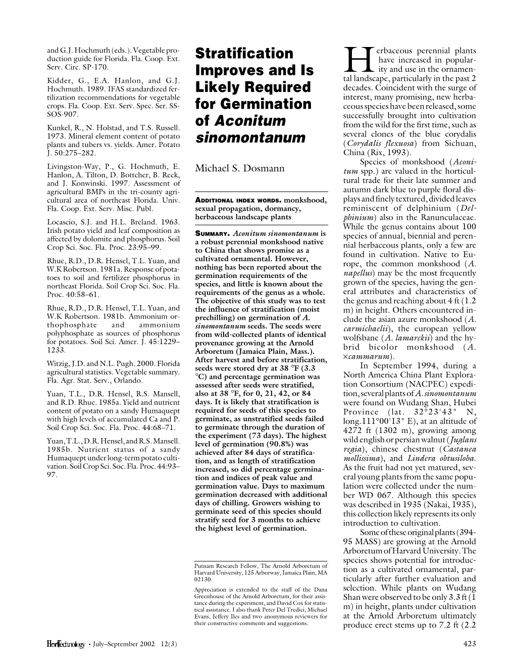 Stratification Improves and Is Likely Required for Germination Of