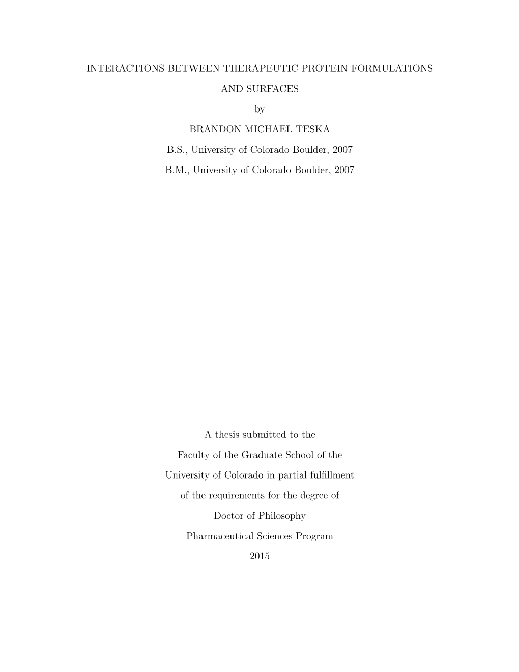 INTERACTIONS BETWEEN THERAPEUTIC PROTEIN FORMULATIONS and SURFACES by BRANDON MICHAEL TESKA B.S., University of Colorado Boulder