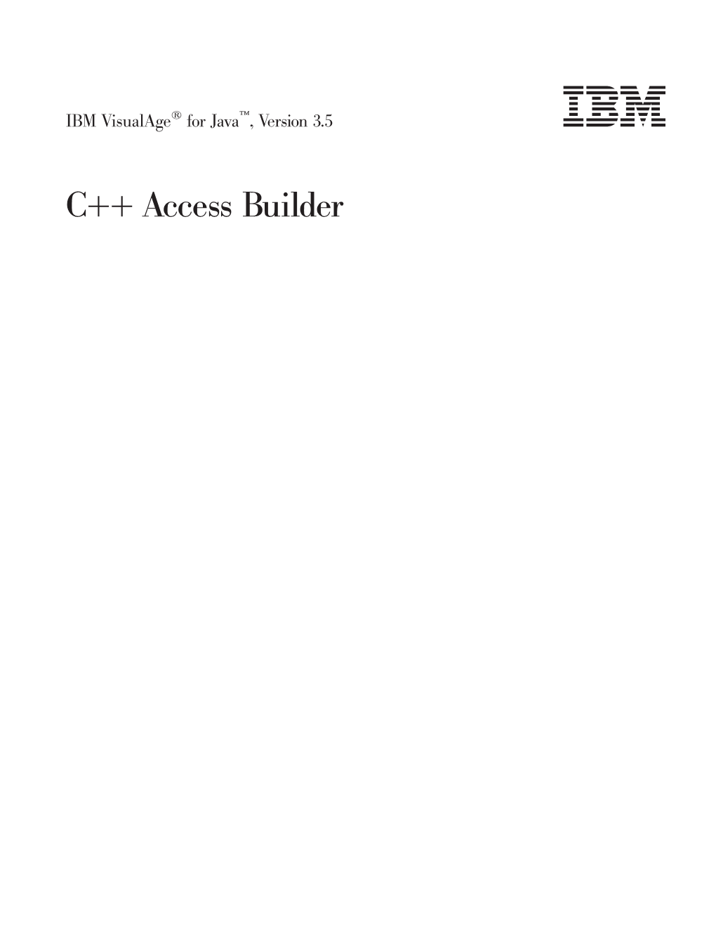 C++ Access Builder Note! Before Using This Information and the Product It Supports, Be Sure to Read the General Information Under Notices