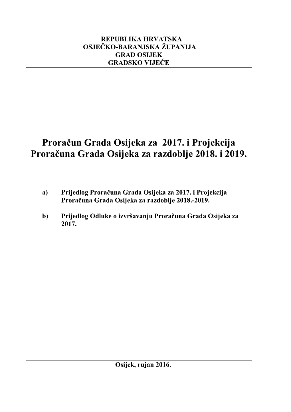 Proračun Grada Osijeka Za 2017. I Projekcija Proračuna Grada Osijeka Za Razdoblje 2018