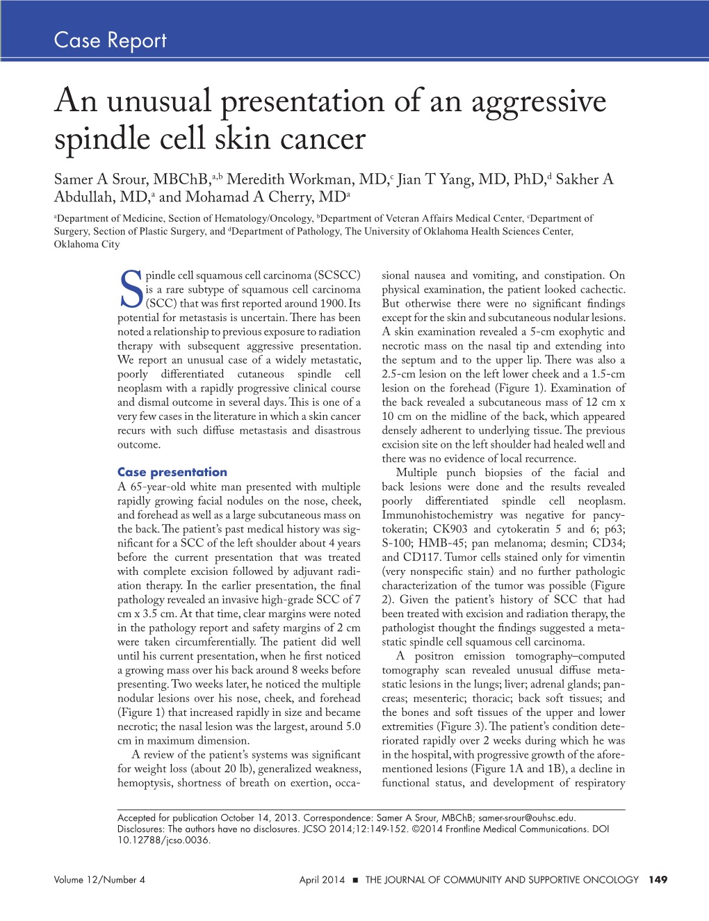 An Unusual Presentation of an Aggressive Spindle Cell Skin Cancer