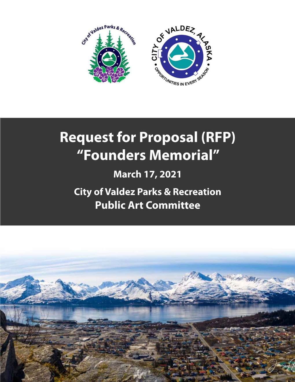 (RFP) “Founders Memorial” March 17, 2021 City of Valdez Parks & Recreation Public Art Committee the Call for Artists