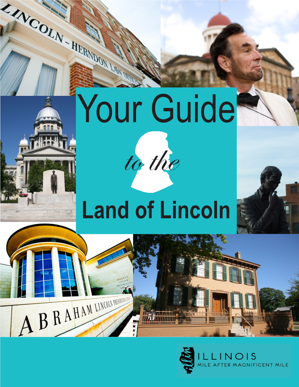 Land of Lincoln Follow President Abraham Lincoln’S Steps in Illinois