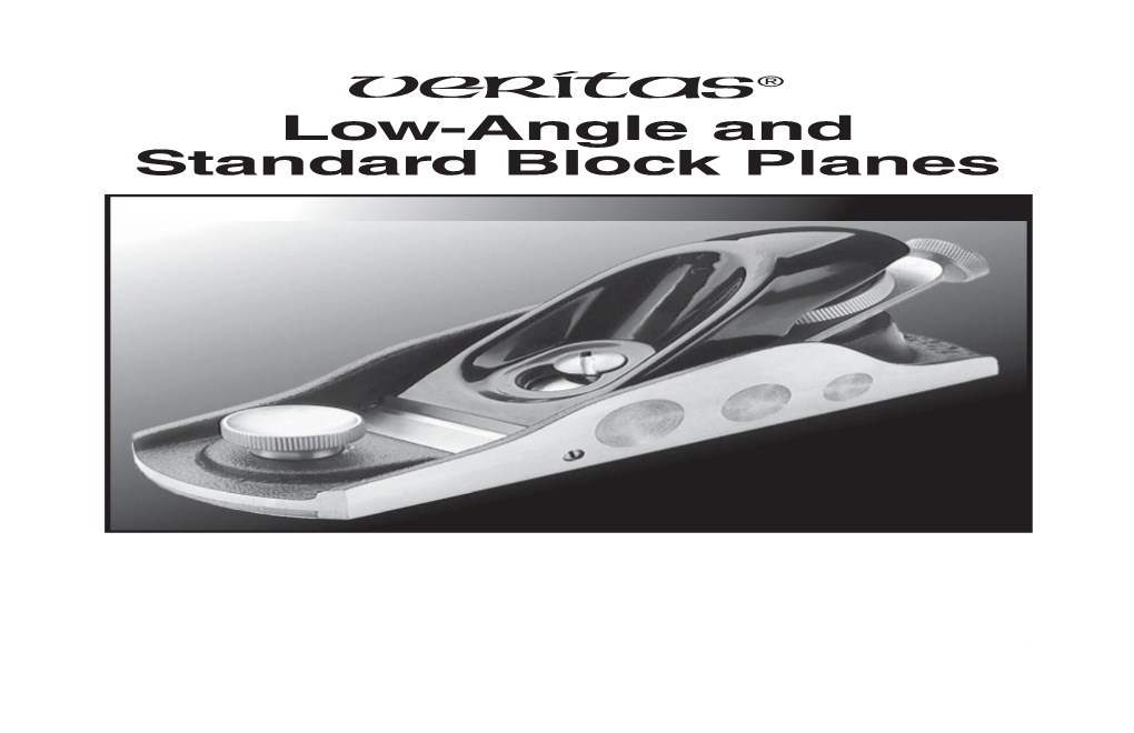 Low-Angle and Standard Block Planes ® the Veritas Block Planes Measure 61/2" Long by 2" Wide