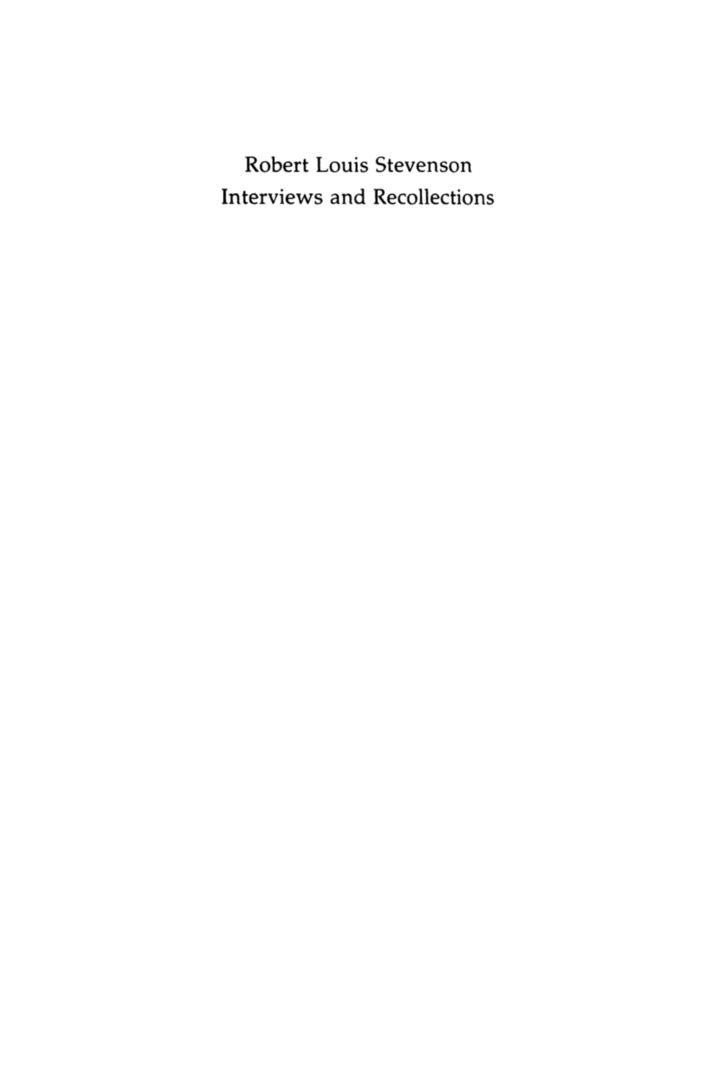 Robert Louis Stevenson Interviews and Recollections MACMILLAN INTERVIEWS and RECOLLECTIONS