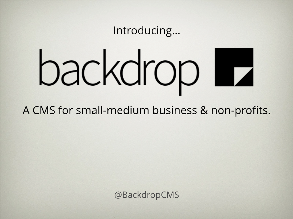 A CMS for Small-Medium Business & Non-Profits. Introducing…