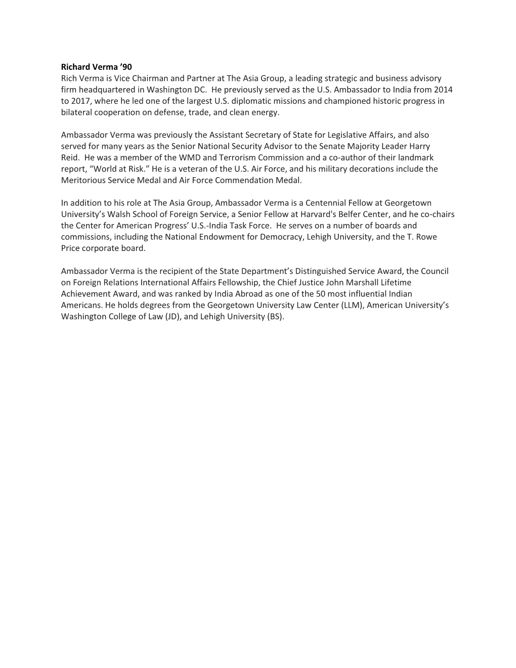 Richard Verma ’90 Rich Verma Is Vice Chairman and Partner at the Asia Group, a Leading Strategic and Business Advisory Firm Headquartered in Washington DC