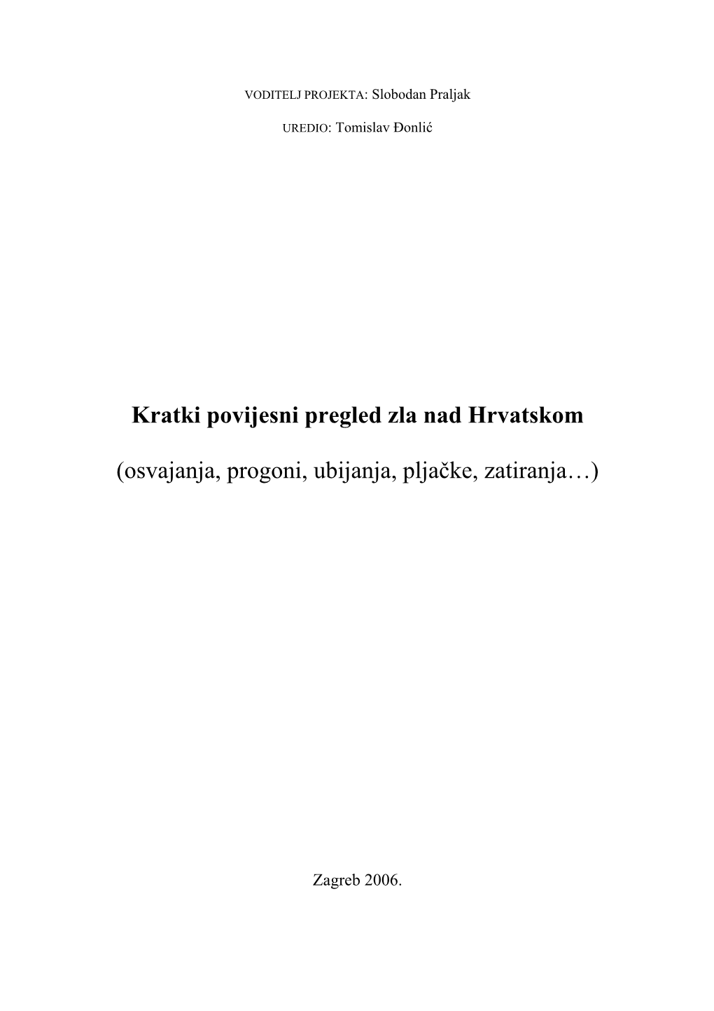 Kratki Povijesni Pregled Zla Nad Hrvatskom