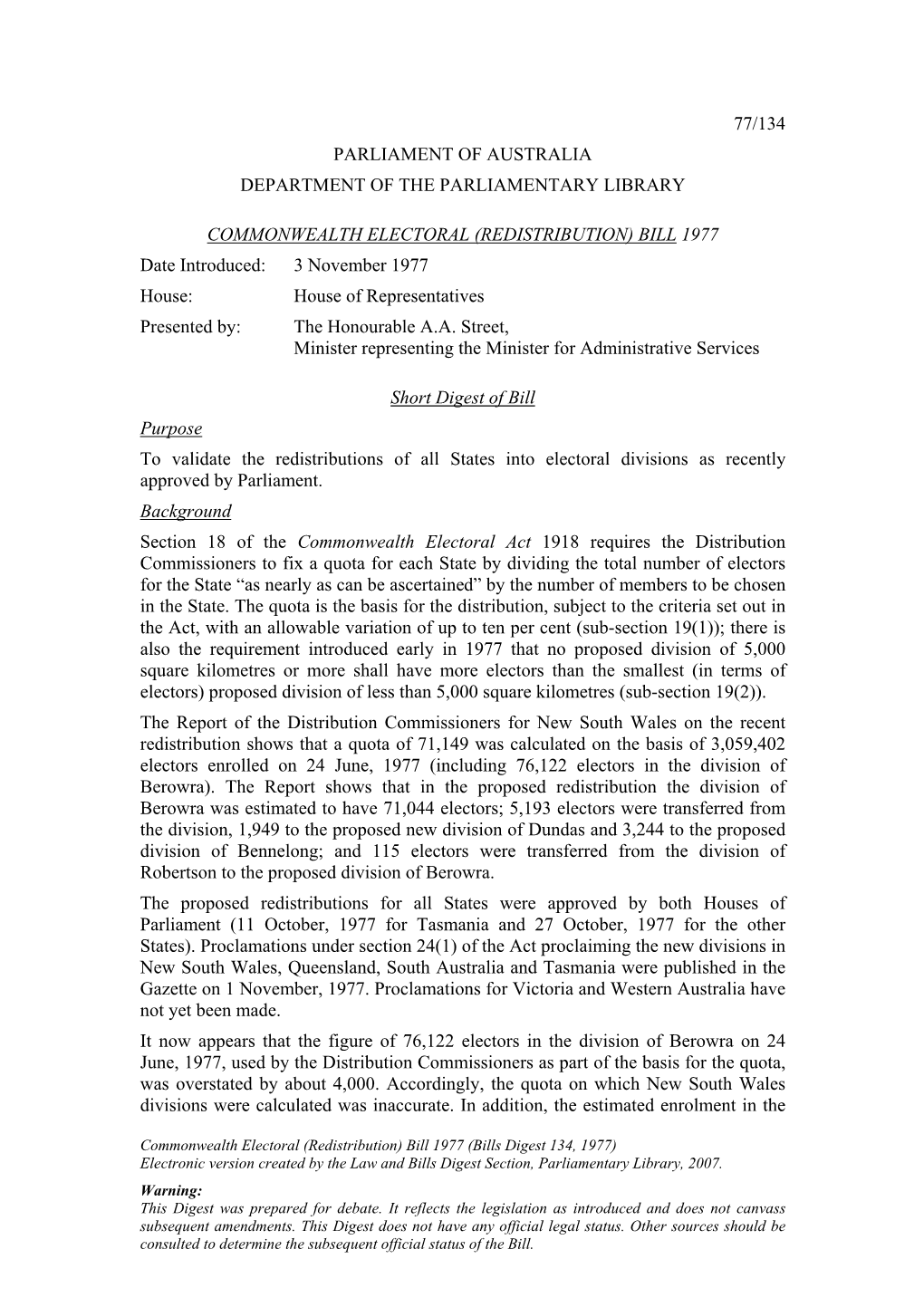 (REDISTRIBUTION) BILL 1977 Date Introduced: 3 November 1977 House: House of Representatives Presented By: the Honourable A.A