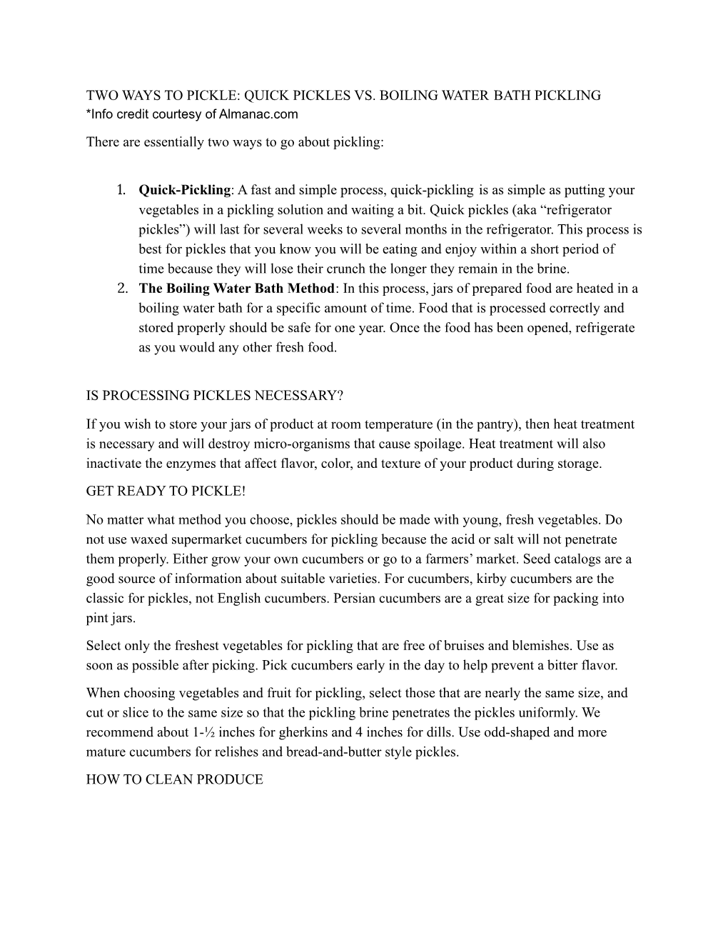 QUICK PICKLES VS. BOILING WATER BATH PICKLING *Info Credit Courtesy of Almanac.Com There Are Essentially Two Ways to Go About Pickling