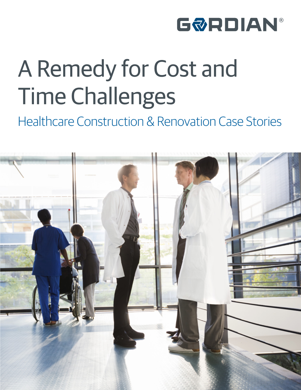 A Remedy for Cost and Time Challenges Healthcare Construction & Renovation Case Stories a Remedy for Cost & Time Challenges