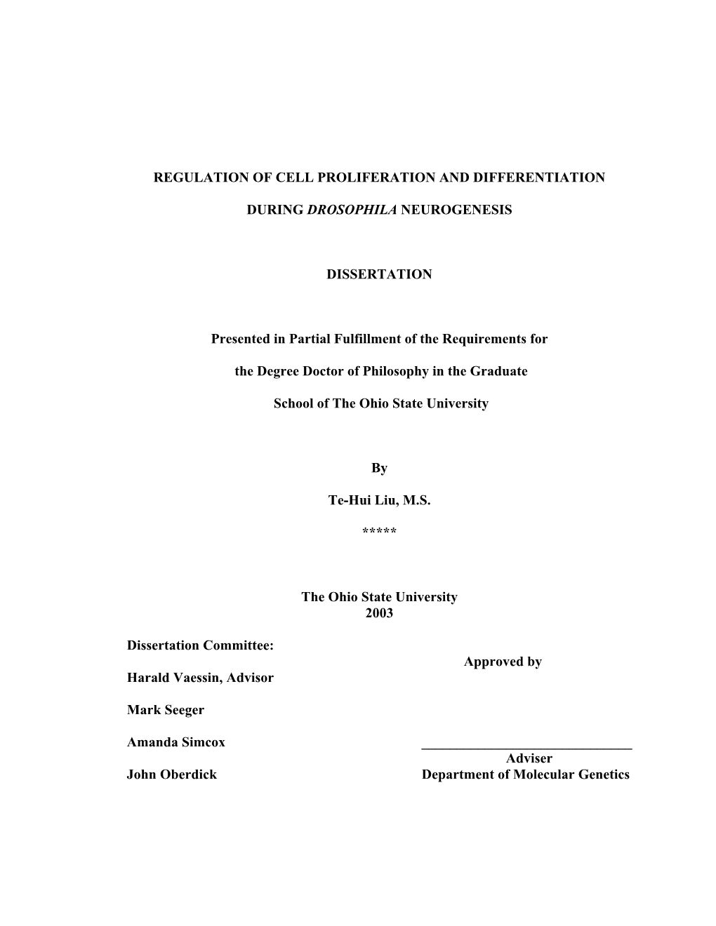 REGULATION of CELL PROLIFERATION and DIFFERENTIATION DURING DROSOPHILA NEUROGENESIS DISSERTATION Presented in Partial Fulfillmen