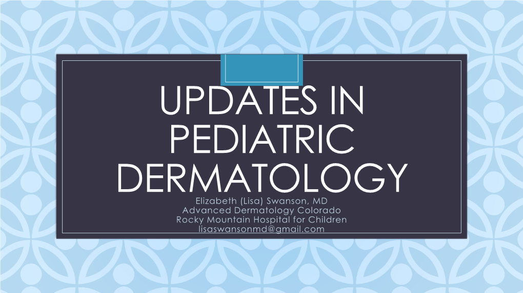 Updates in Pediatric Dermatology