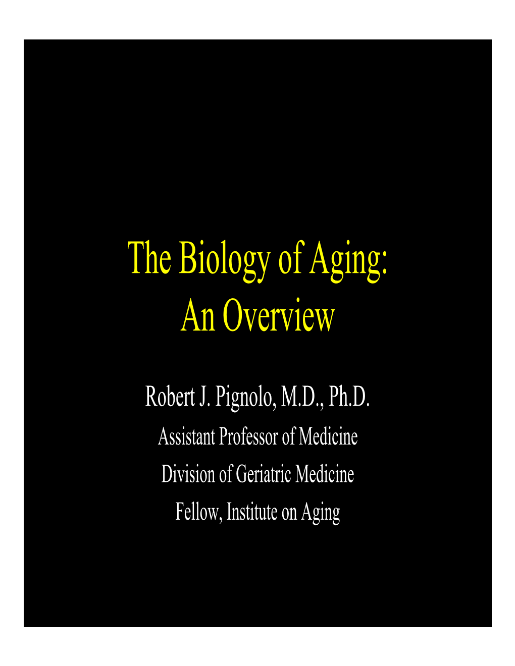 The Biology of Aging: an Overview