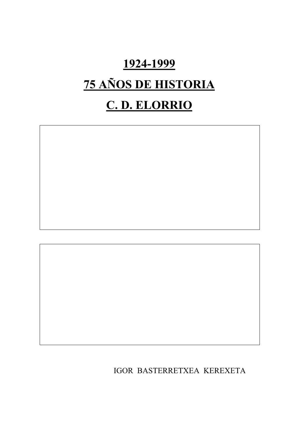 75 Años De Historia Del Club Deportivo De Futbol Elorrio