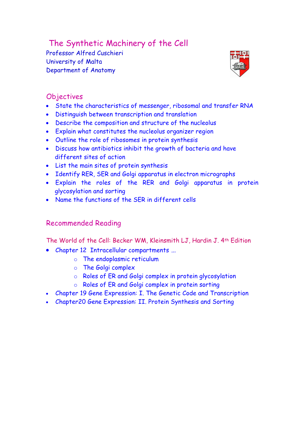 The Synthetic Machinery of the Cell Professor Alfred Cuschieri University of Malta Department of Anatomy