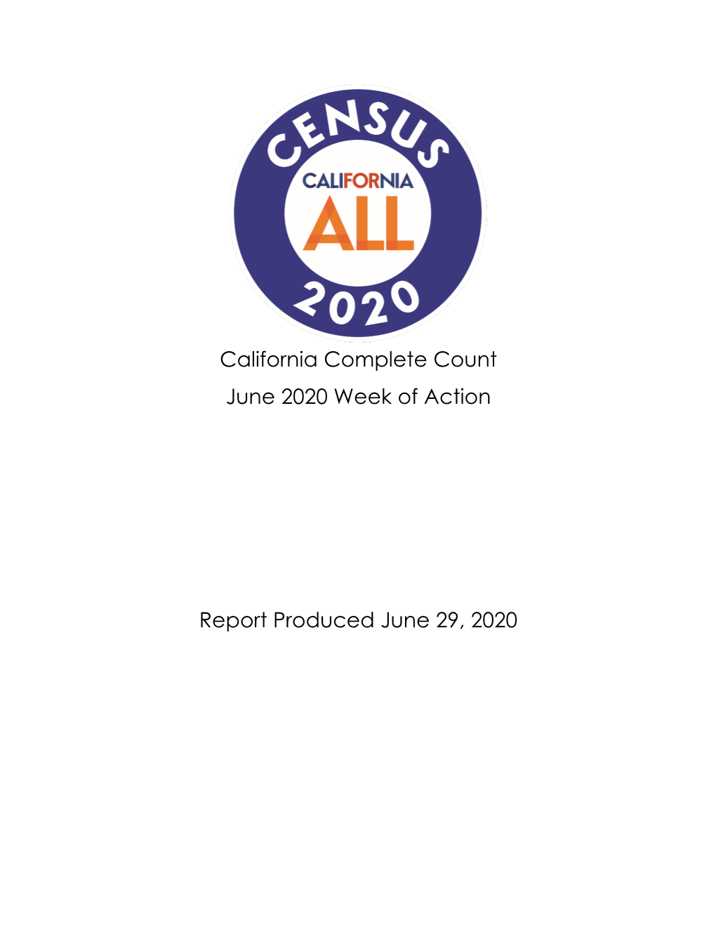 California Complete Count June 2020 Week of Action Report Produced