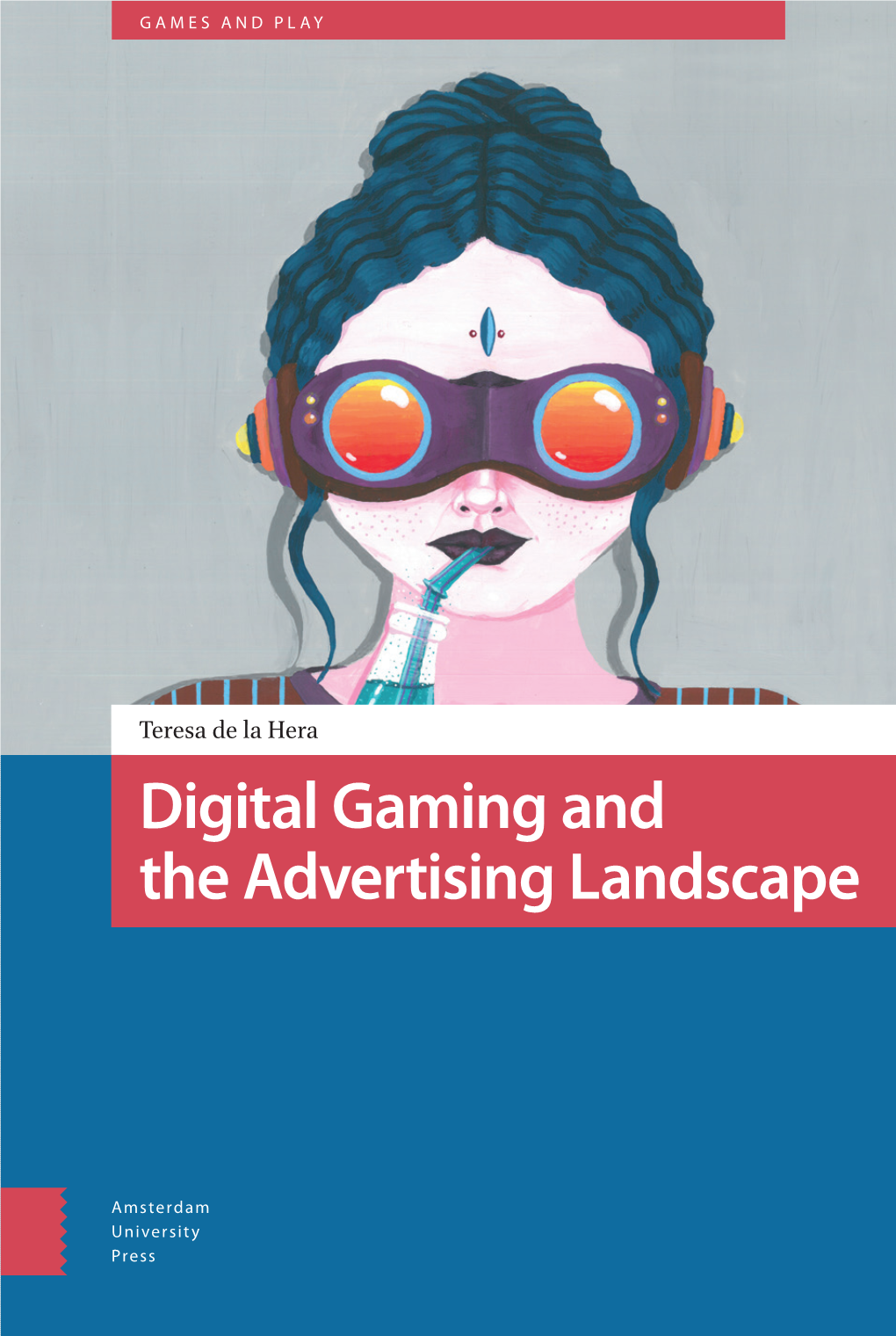 Digital Gaming and the Advertising Landscape Advertising the and Gaming Digital