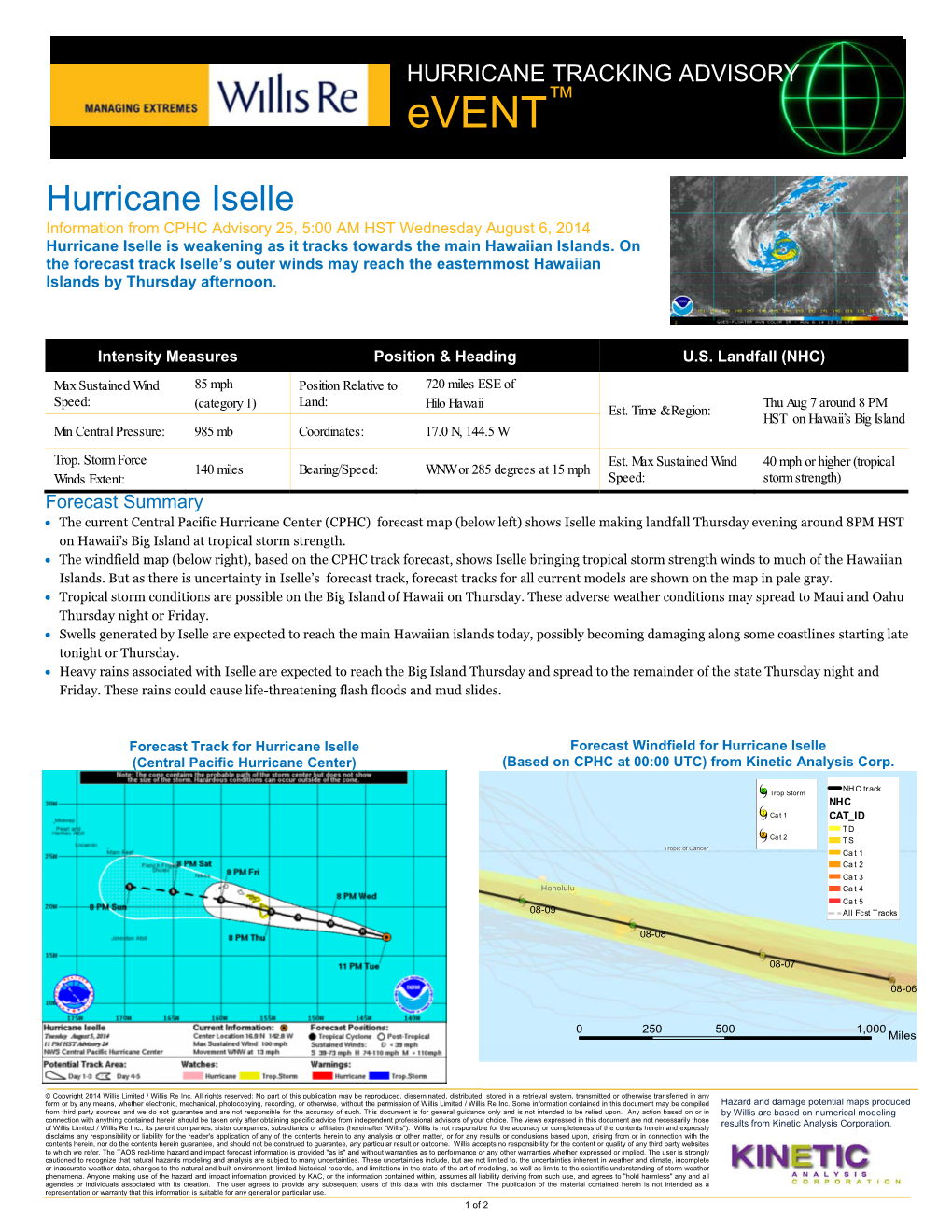 Hurricane Iselle Information from CPHC Advisory 25, 5:00 AM HST Wednesday August 6, 2014 Hurricane Iselle Is Weakening As It Tracks Towards the Main Hawaiian Islands