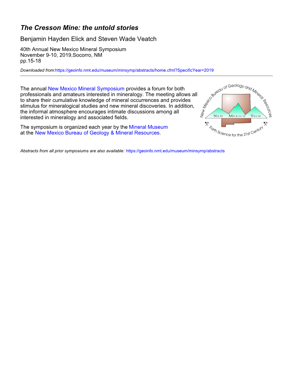 The Cresson Mine: the Untold Stories Benjamin Hayden Elick and Steven Wade Veatch 40Th Annual New Mexico Mineral Symposium November 9-10, 2019,Socorro, NM Pp.15-18