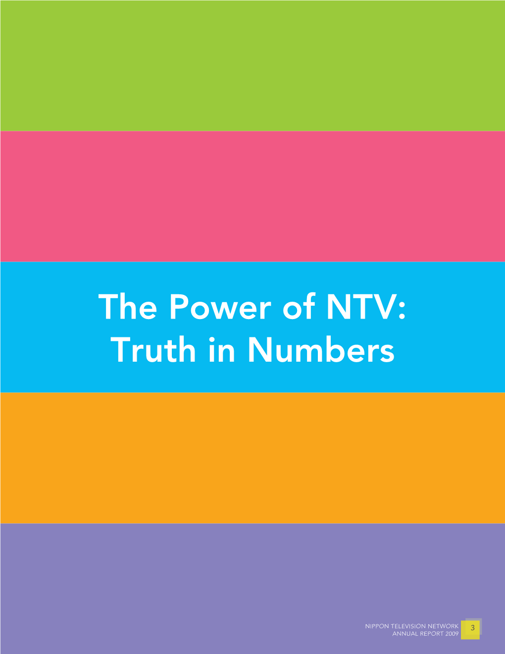 The Power of NTV: Truth in Numbers