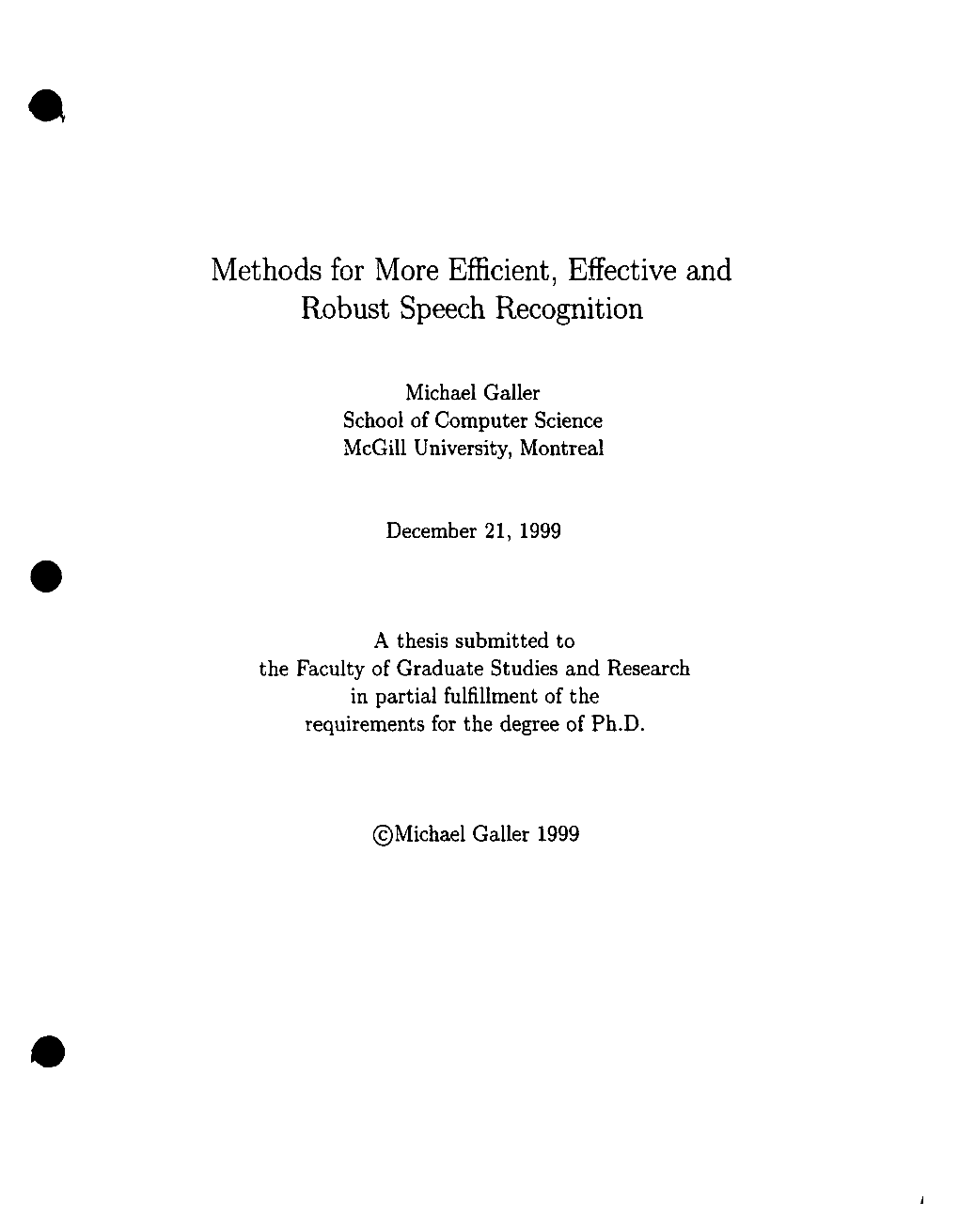 Methods for More Efficient, Effective and Robust Speech Recognition