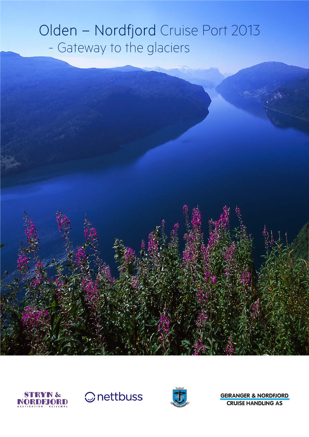 Olden – Nordfjord Cruise Port 2013 - Gateway to the Glaciers