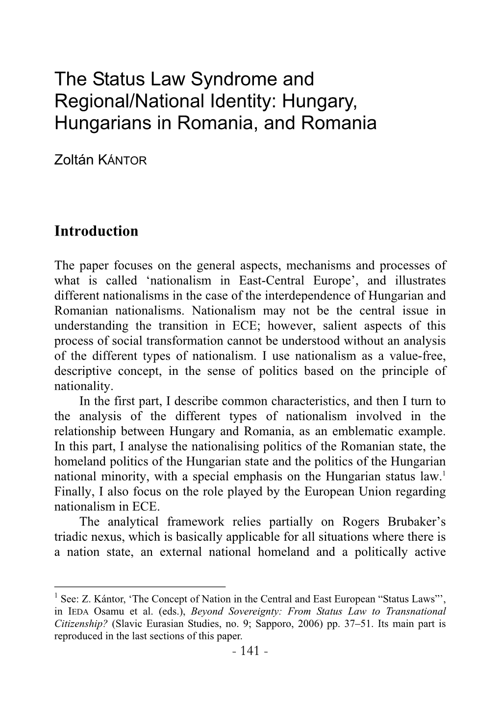 The Status Law Syndrome and Regional/National Identity: Hungary, Hungarians in Romania, and Romania