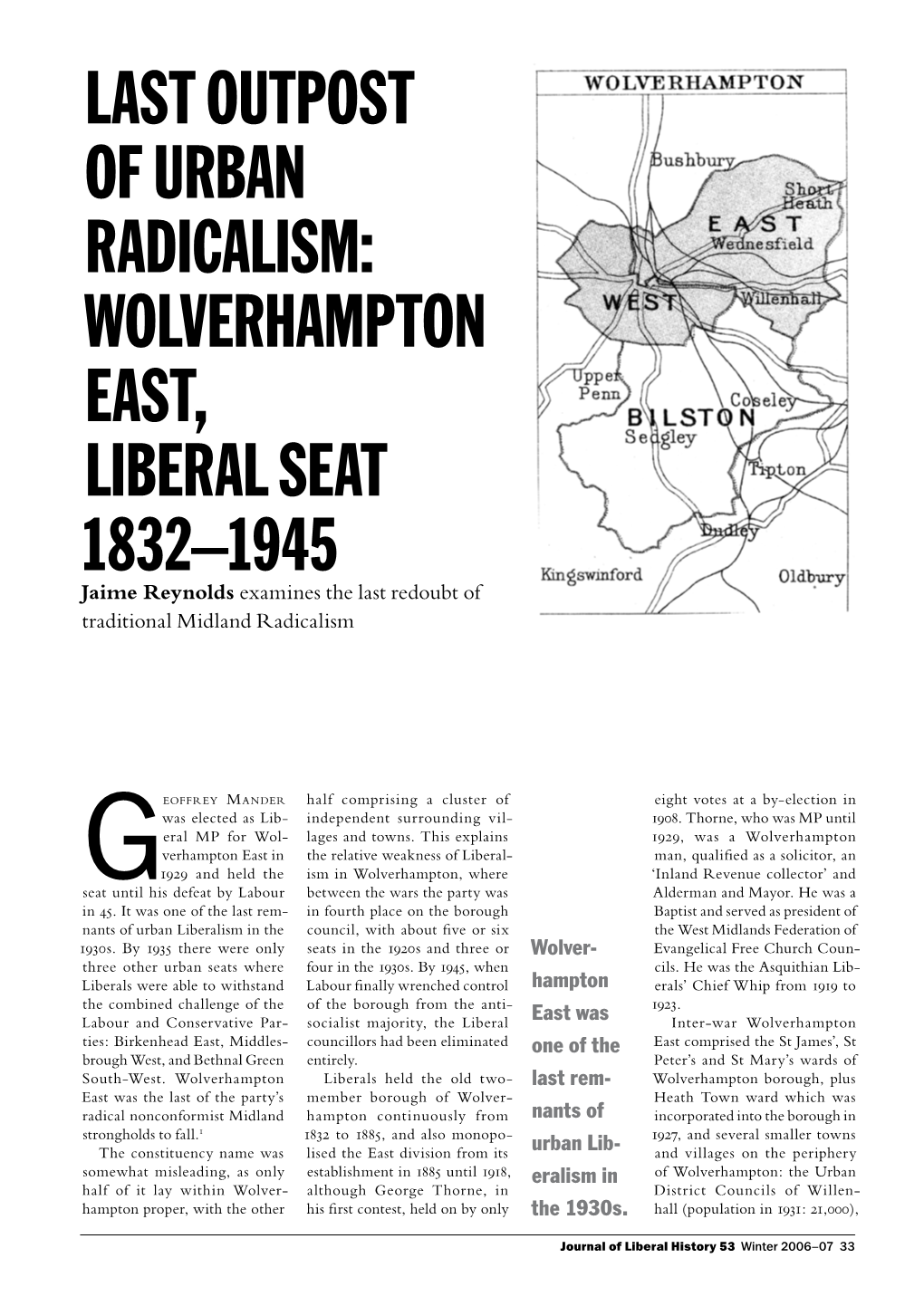 LAST OUTPOST of URBAN RADICALISM: WOLVERHAMPTON EAST, LIBERAL SEAT 1832–1945 Jaime Reynolds Examines the Last Redoubt of Traditional Midland Radicalism