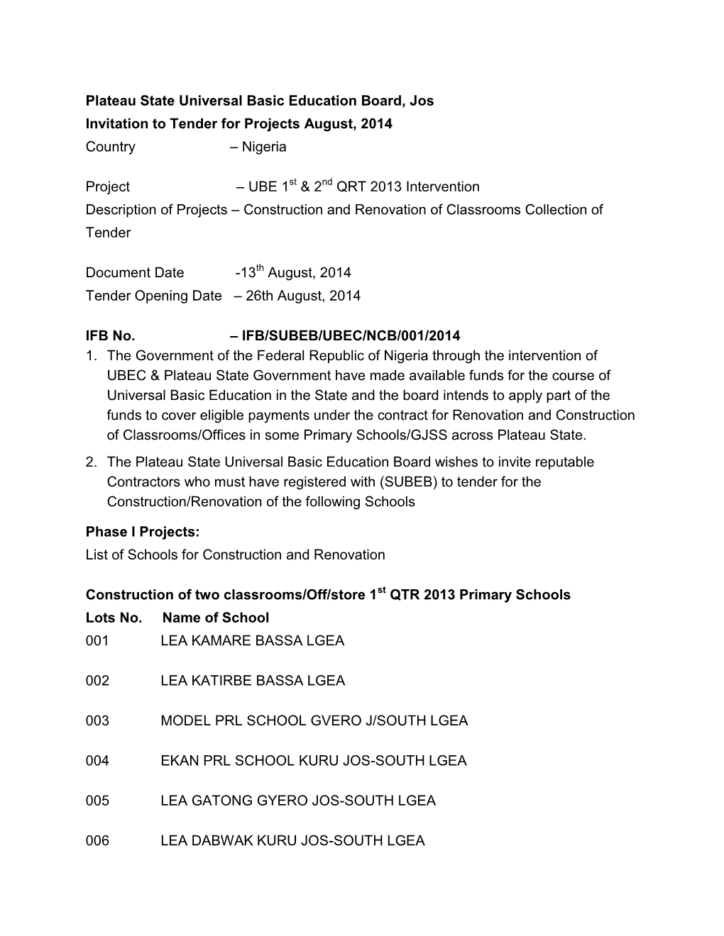 Plateau State Universal Basic Education Board, Jos Invitation to Tender for Projects August, 2014 Country – Nigeria