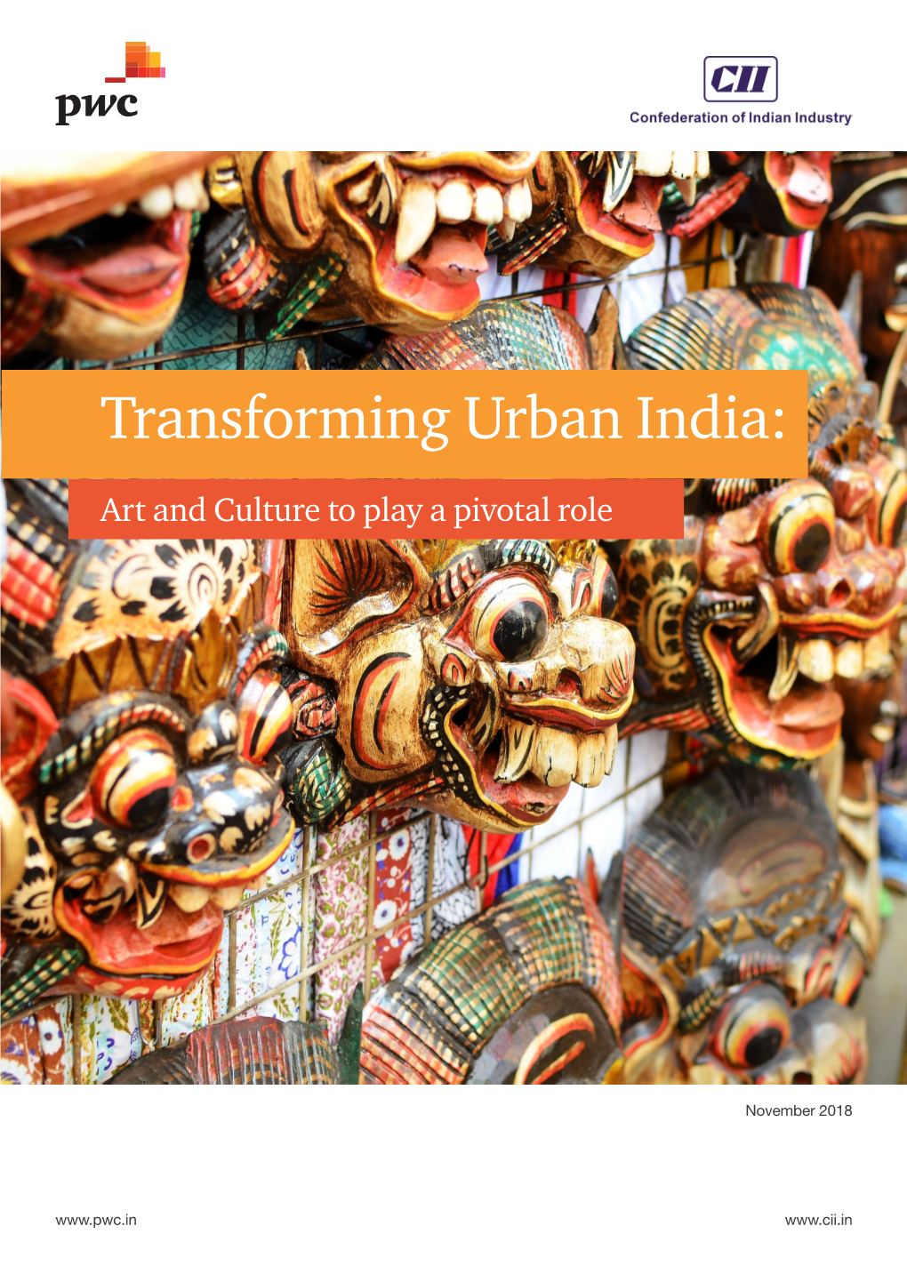 Transforming Urban India: Art and Culture to Play a Pivotal Role | 3 4 | Pwc - CII Contents
