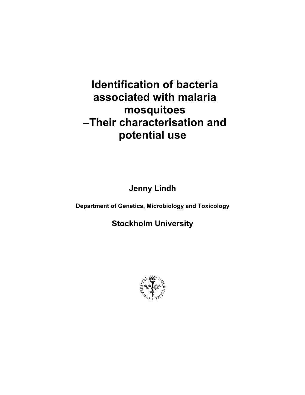 Identification of Bacteria Associated with Malaria Mosquitoes –Their Characterisation and Potential Use