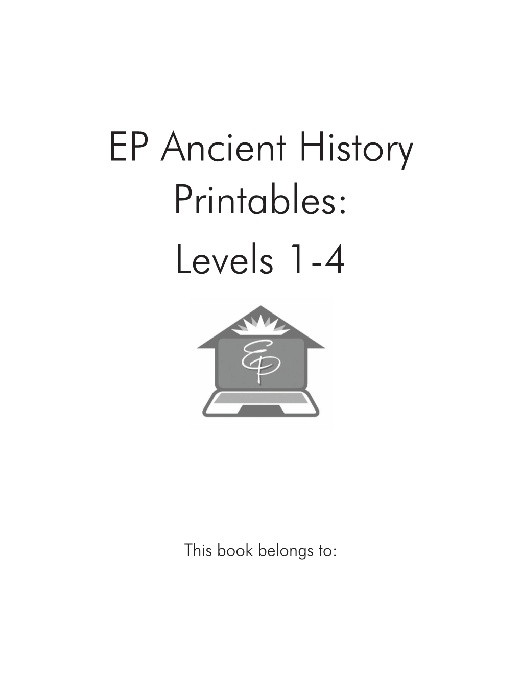 EP Ancient History Printables: Levels 1-4