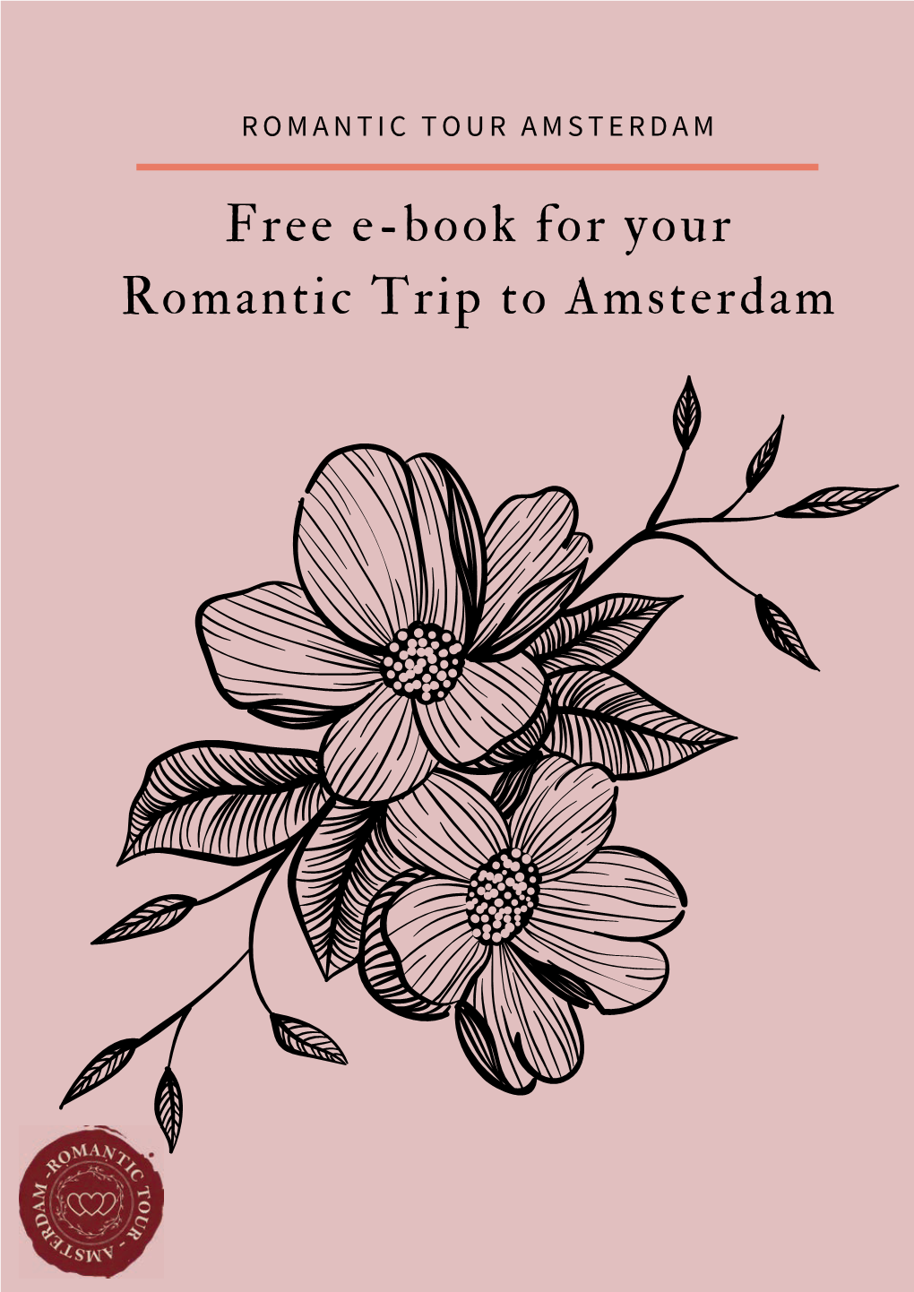 Free E-Book for Your Romantic Trip to Amsterdam First About Your Amsterdam Guide